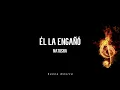 Él la Engañó Natusha Letra