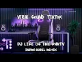Download Lagu DJ LIFE OF THE PARTY - BANGERS SLOW 2023 - Indra Gobel Rmx