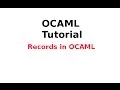 OCAML Tutorial Records in OCAML