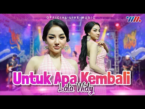 Download MP3 Lala Widy - Untuk Apa Kembali (Official Live Music)