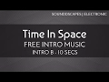 Lagu Free Intro Music - Free Songs To Use - 'Time In Space' (Intro B - 10 seconds)