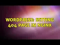 Wordpress Setting 404 page in Nginx
