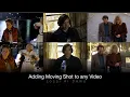 Adding Moving Shot to any