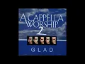 Download Lagu Mourning into Dancing - Acappella Worship 2 - Glad