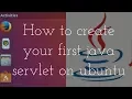 How to create your first java servlet on ubuntu