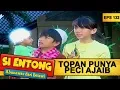 Lagu Kopiah Ajaib Milik Topan  - Si Entong Abunawas Dari Betawi Eps 132 Part 1