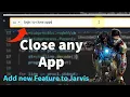 Close any App in Python Add new Feature to Jarvis