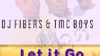dj fibers u0026 tmc boys let it go