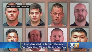11 Men Arrested In Tarrant County For Soliciting Minors Online For Sex