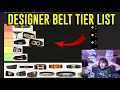 DESIGNER BELT TIER LIST THE BEST TO FLEX