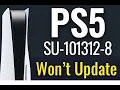 Playstation 5 SU-101312-8 won t update