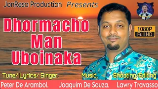 Download NEW KONKANNI SONG 2024 || DHORMACHO MAN UBOINAKA ||TUNE,LYRICS \u0026 SINGER || PETER DE ARAMBOL. MP3