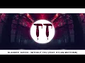 Slander Kayzo - Without You feat Dylan Matthew