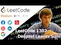 LeetCode 1302 Deepest Leaves Sum Algorithm Explained