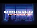 Download Lagu DJ BINTANG MALAM VIRAL TIKTOK