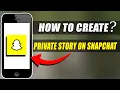 How to Make a Private Story on Snapchat iPhone 2024