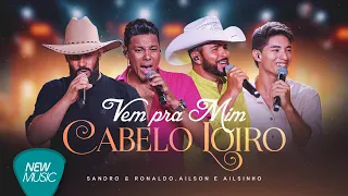 Sandro Ronaldo Ailson E Ailsinho Vem Pra Mim Cabelo Loiro Modão E Paixão Clipe Oficial 