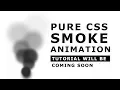 Pure CSS Smoke Animation - Css Animation Effects