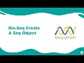 Bioinformatics Bio Seq Create a Seq Object BioCode Ltd