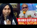 Download Lagu Benarkah Mama Gufron  Wali Qutub? Hanya Ada Satu Cara Untuk Tahu Jawabannya! MP3