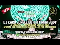 Download Lagu DJ KARO JUNGLE DUTCH TINGGI 2024 | ATE NGENA LA NOMOR SADA SPESIAL REQ!!!