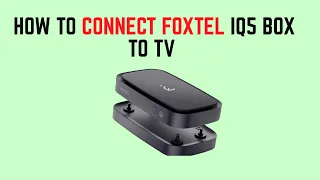 How To Connect Foxtel iQ5 Box to TV - MI Setup Wi-Fi Pairing Signal Fix Guide