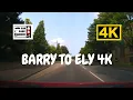 BARRY TO ELY 4K