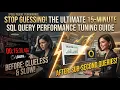 Stop Guessing The Ultimate 15-Minute SQL Query Performance Tuning Guide