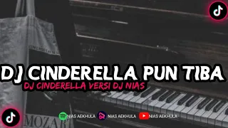 Download DJ CINDERELLA - DJ NIAS CINDERELLA PUN TIBA VERSI DJ NIAS MP3
