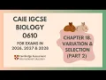 18 Variation and Selection Part 2 Cambridge IGCSE Biology 0610 for exams in 2026 2027 2028