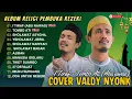Lagu VALDY NYONK FULL ALBUM | I'TIRAF (ABU NAWAS) - TOMBO ATI | SHOLAWAT VIRAL 2024