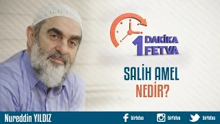 Sâlih amel nedir?