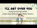 Lagu I'LL GET OVER YOU (MALE VERSION) #acousticcover  #audio #lovesong #moveonstatus