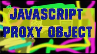 003 - Javascript Proxy Object