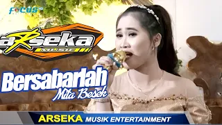 Download BERSABARLAH ARSEKA MUSIC I MITA BESEK I ARS AUDIO I  FOCUS MULTIMEDIA MP3