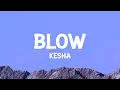 Download Lagu Kesha - Blow (Lyrics)