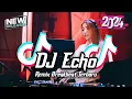 Download Lagu DJ Echo Breakbeat Remix Full Bass Version 2024