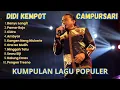 Download Lagu DIDI KEMPOT - KUMPULAN CAMPUR SARI | Lagu Populer
