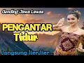 Lagu GENDING JAWA LAWAS PENGANTAR TIDUR || LANGSUNG LIER LIER ~ DI JAMIN NYAMLENG