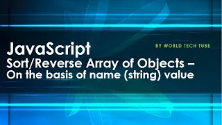 JavaScript - Sort Array Object Reverse Array of Objects with name string property Sort Object
