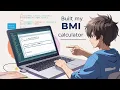 How I Made a BMI Calculator Mini Project in 2 Weeks of Learning Coding