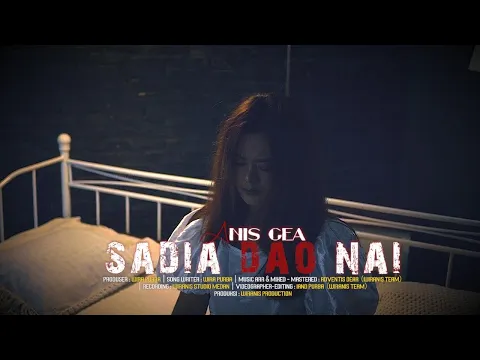 Download MP3 SADIA DAO NAI ? - ANIS GEA (OFFICIAL VIDEO)