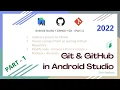How to use Git and GitHub in Android Studio - Part 1 2022
