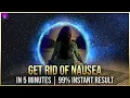 Nausea Relief Sound Nausea Relief Frequency With Relaxing Ambient Music Relieve Nausea