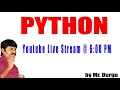 PYTHON Youtube Live Stream By Mr DURGA Sir On 15th Feb 6 00 PM IST