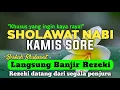 Download Lagu SHOLAWAT BADAR PENARIK REZEKI PALING DAHSYAT, Sholawat Nabi Muhammad SAW, SHOLAWAT PALING MERDU