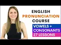 Download Lagu English Pronunciation Course for Beginners | Learn Vowel and Consonant Sounds | 27 Lessons