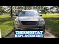 How to replace the thermostat on a 2008 GMC Acadia