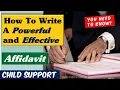 How To Write a Powerful and Effective Affidavit To Win Your Child Support Case