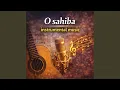 Lagu Instrumental music O Sahibha || O sahibha music